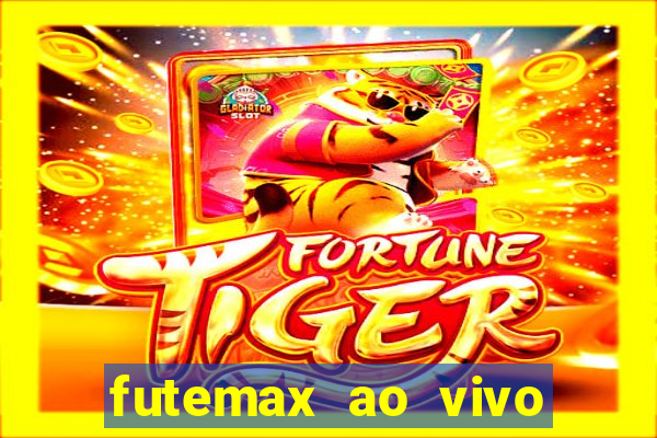 futemax ao vivo futebol ao vivo